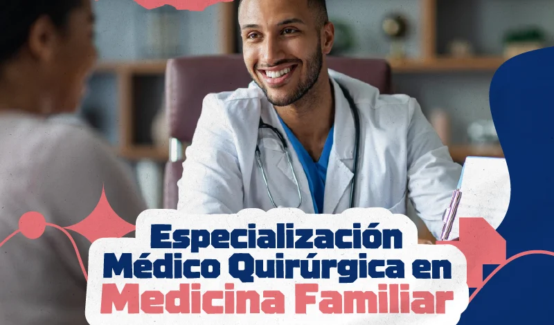 Estudia Especialización Medicina Familiar en Visión de las Américas